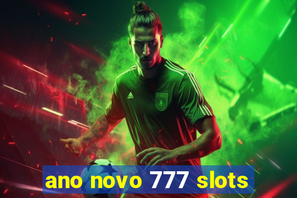 ano novo 777 slots